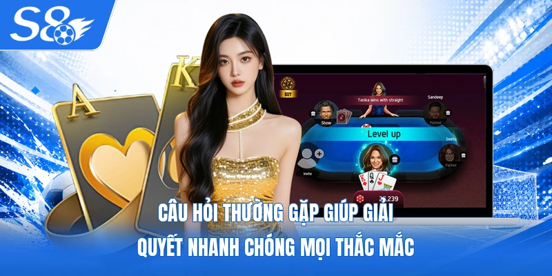 Câu hỏi thường gặp giúp giải quyết nhanh chóng mọi thắc mắc