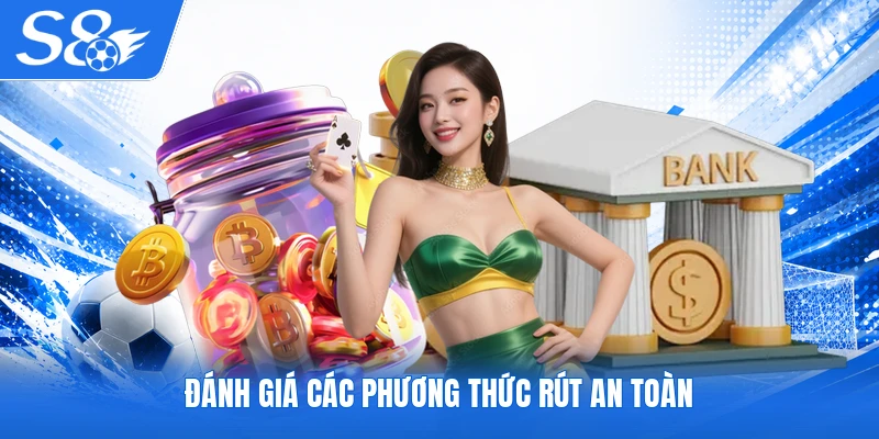 Đánh giá các phương thức rút an toàn