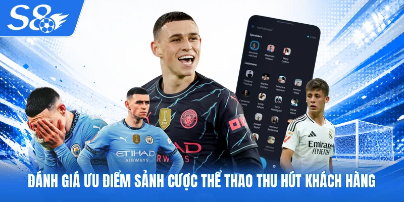 Đánh giá ưu điểm sảnh cược thể thao thu hút khách hàng