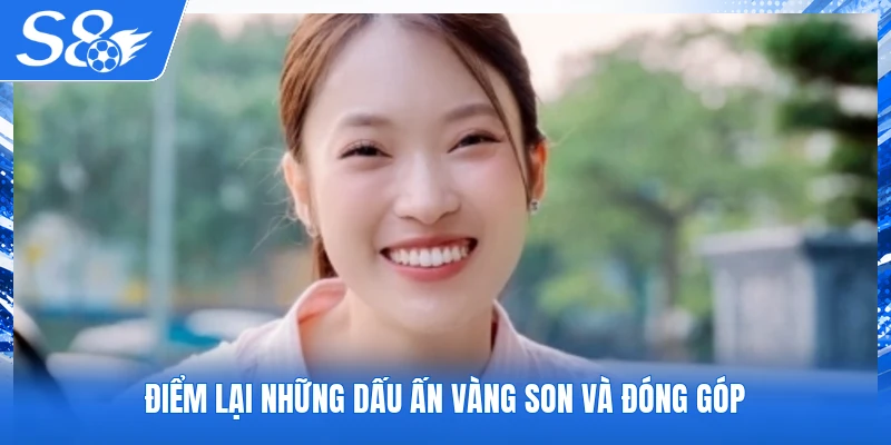 Điểm lại những dấu ấn vàng son và đóng góp