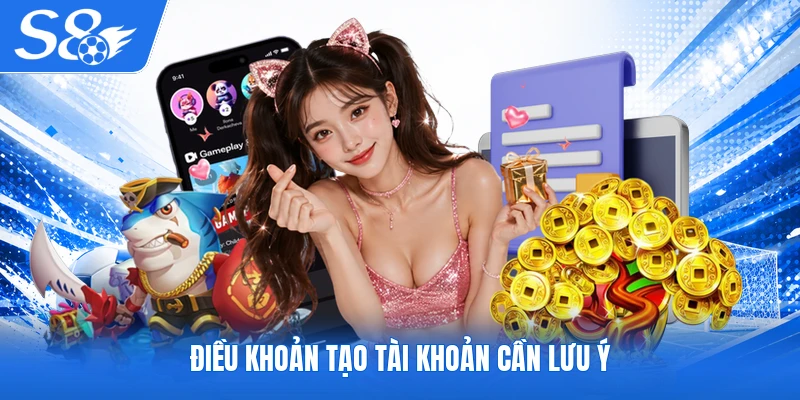 Điều khoản tạo tài khoản cần lưu ý