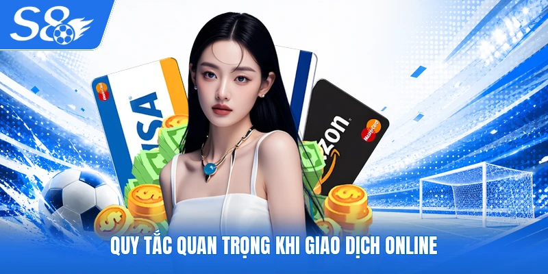 Quy tắc quan trọng khi giao dịch online