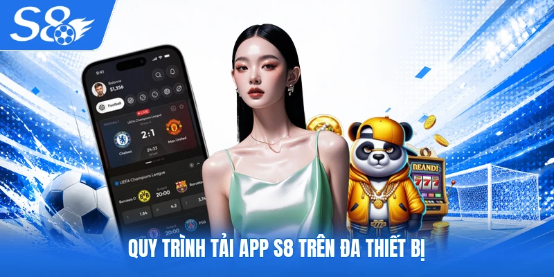 Quy trình tải app S8 trên đa thiết bị